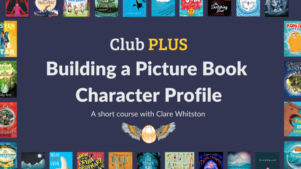 Clare Whitston Building a Picture Book Character Profile