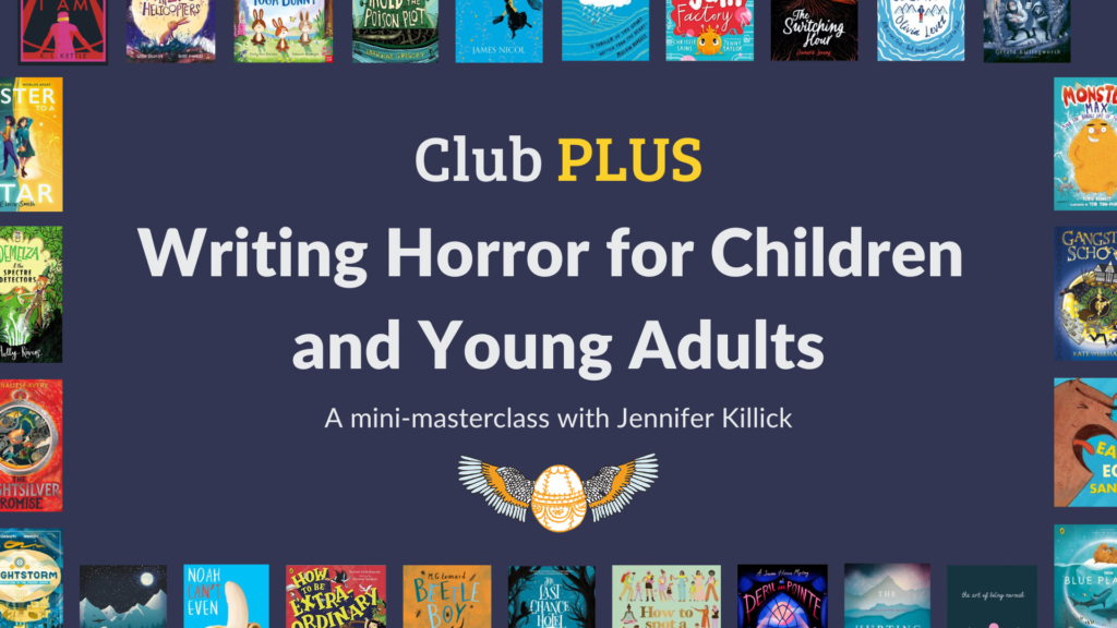 Jennifer Killick Writing Horror for Children and YA